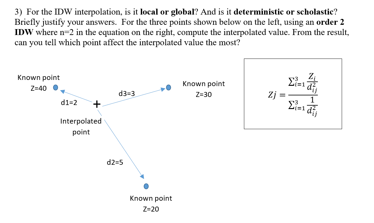 Solved 3) For the IDW interpolation, is it local or global? | Chegg.com