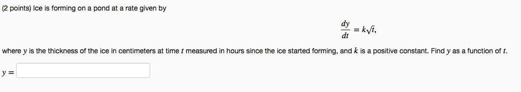 Solved (2 points) Ice is forming on a pond at a rate given | Chegg.com