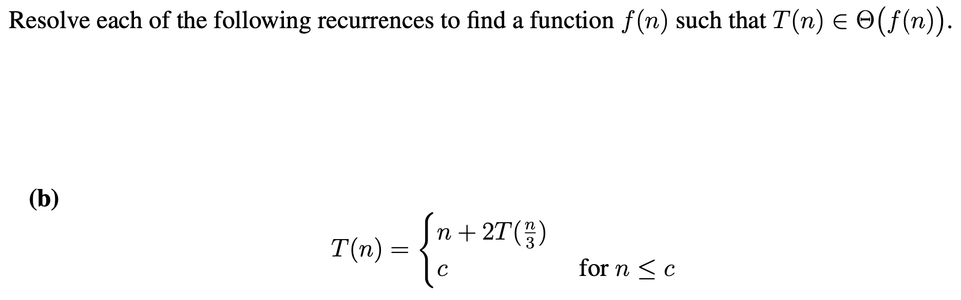 Solved Resolve each of the following recurrences to find a | Chegg.com