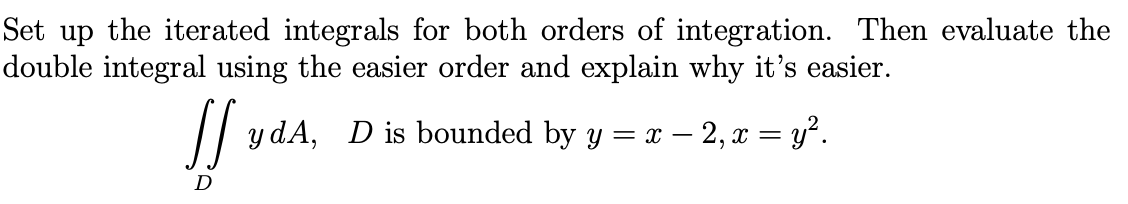 Solved Set up the iterated integrals for both orders of | Chegg.com