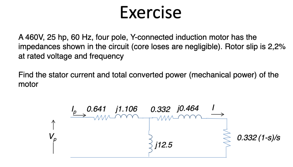 Solved Exercise A 460V, 25 hp, 60 Hz, four pole, Y-connected | Chegg.com
