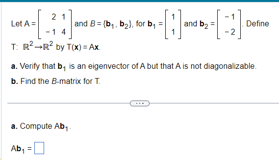 Solved Let A=[2−114] And B={b1,b2}, For B1=[11] And | Chegg.com