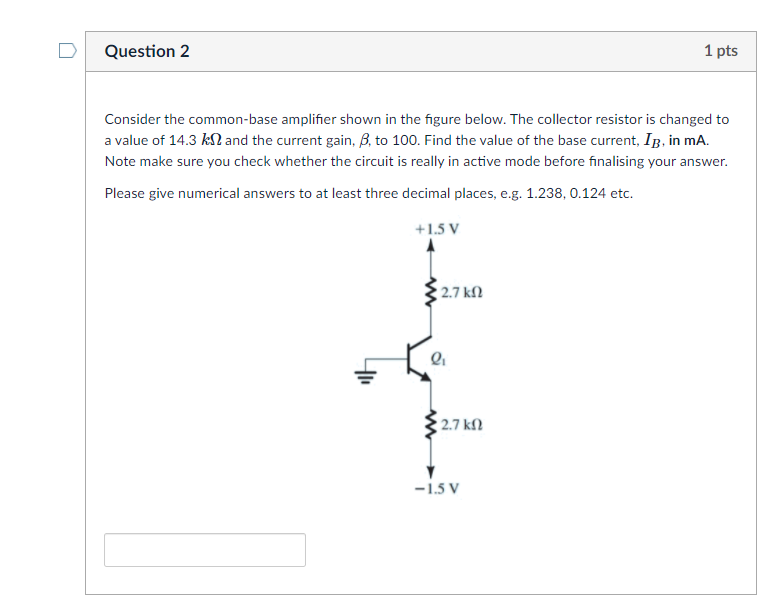 Solved Question 2 1 pts Consider the common-base amplifier | Chegg.com