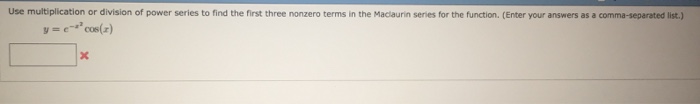 Solved Use multiplication or division of power series to | Chegg.com