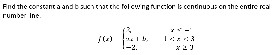 Solved Find the constant a and b such that the following | Chegg.com