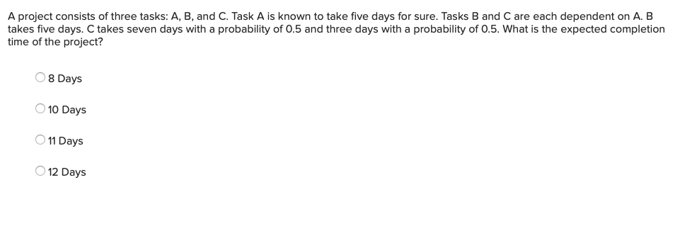 Solved A Project Consists Of Three Tasks: A, B, And C. Task | Chegg.com