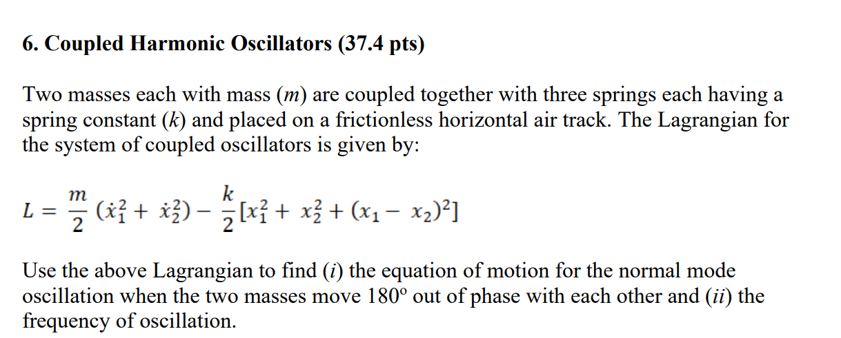 Solved 6. Coupled Harmonic Oscillators (37.4 pts) Two masses | Chegg.com