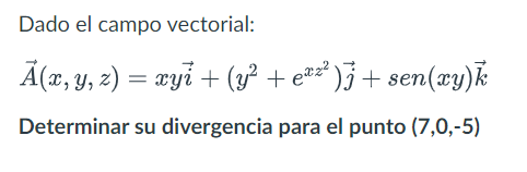 Dado el campo vectorial: \[ \vec{A}(x, y, z)=x y \vec{i}+\left(y^{2}+e^{x z^{2}}\right) \vec{j}+\operatorname{sen}(x y) \vec{