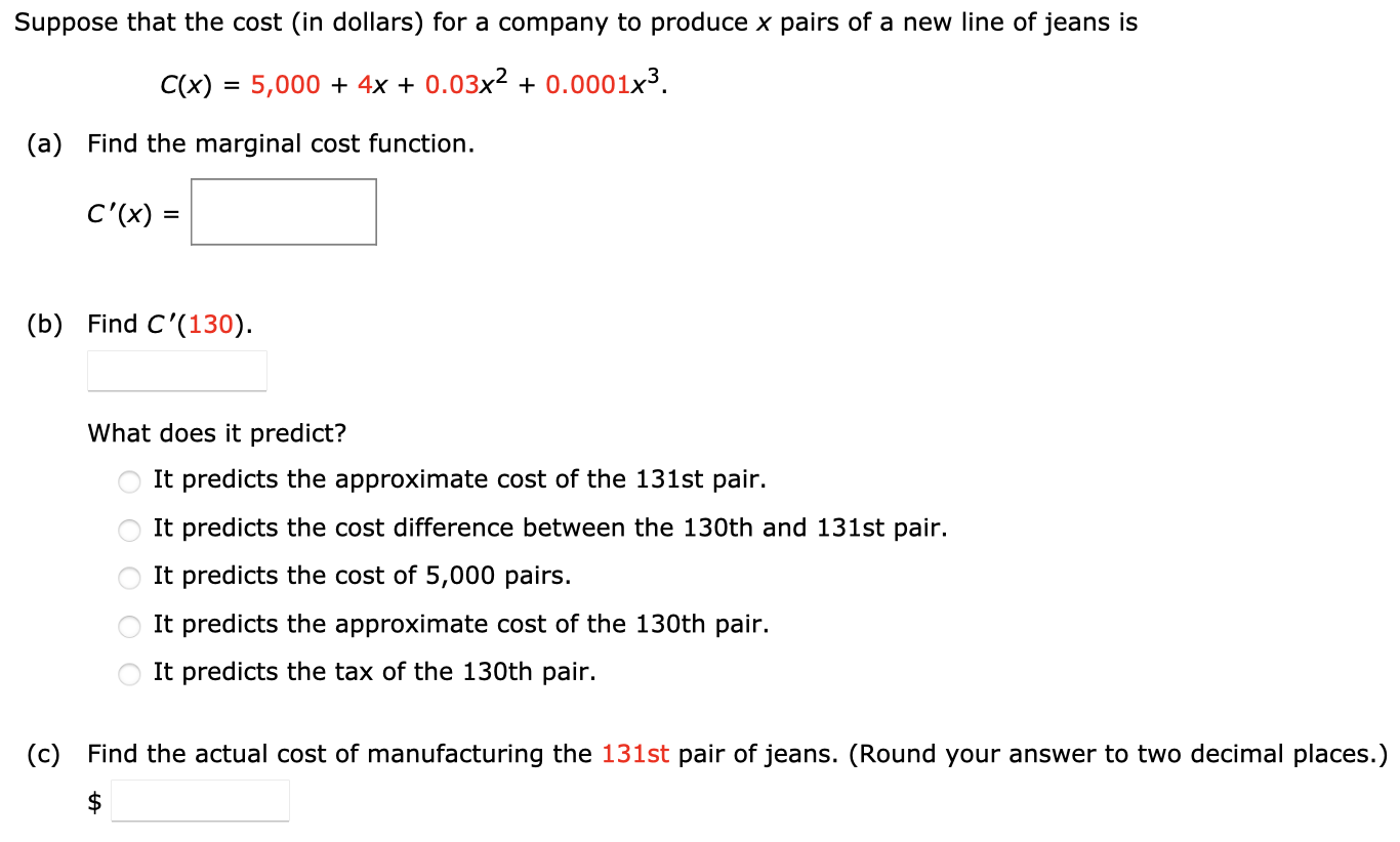 Solved C(x)=5,000+4x+0.03x2+0.0001x3. (a) Find the marginal 