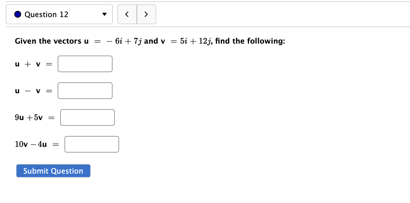 Solved Given the vectors u=−6i+7j and v=5i+12j, find the | Chegg.com 