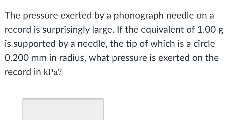 solved-the-pressure-exerted-by-a-phonograph-needle-on-a-chegg