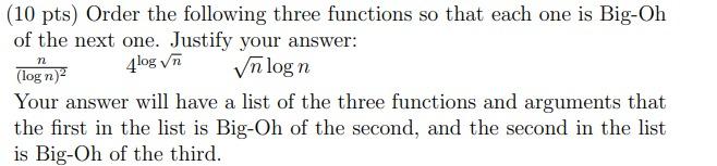 Solved (10 pts) Order the following three functions so that | Chegg.com