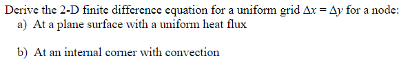 Solved Derive the 2-D finite difference equation for a | Chegg.com