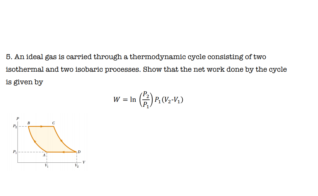 Solved 5. An ideal gas is carried through a thermodynamic | Chegg.com