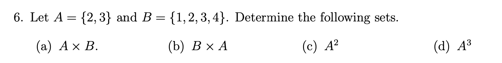 Solved 6. Let A={2,3} And B={1,2,3,4}. Determine The | Chegg.com