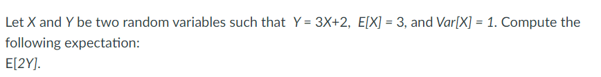 Solved Let X and Y be two random variables such that | Chegg.com