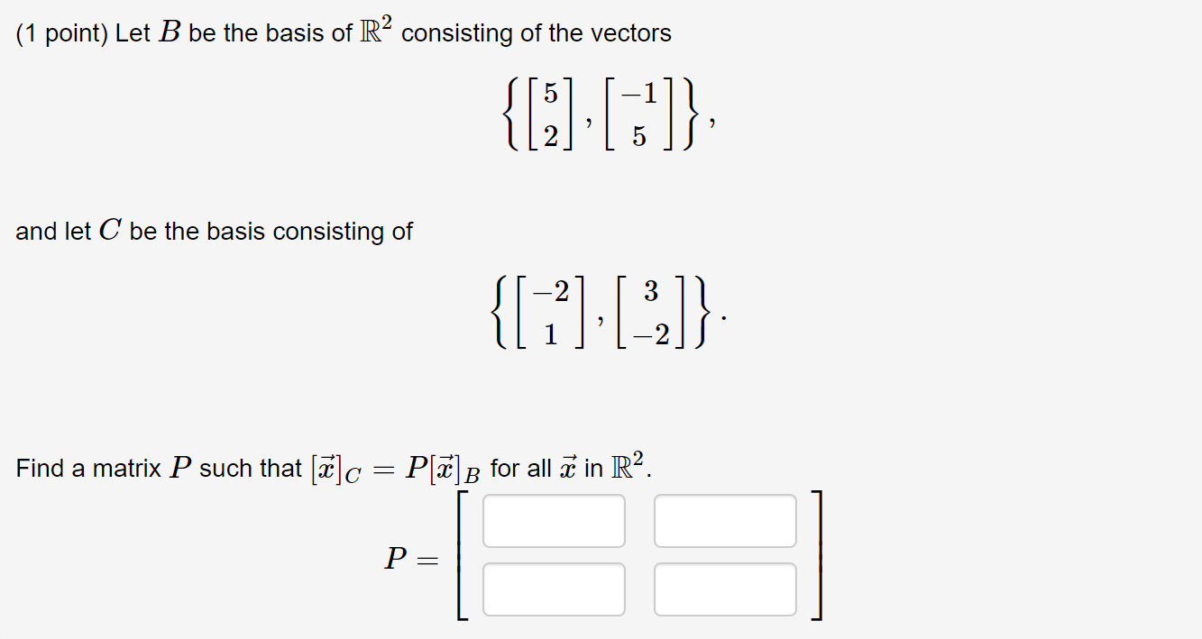 Solved (1 Point) Let B Be The Basis Of R2 Consisting Of The | Chegg.com