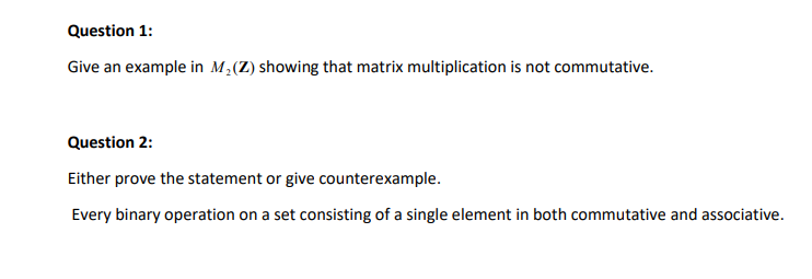 Solved Question 1: Give an example in M,(Z) showing that | Chegg.com