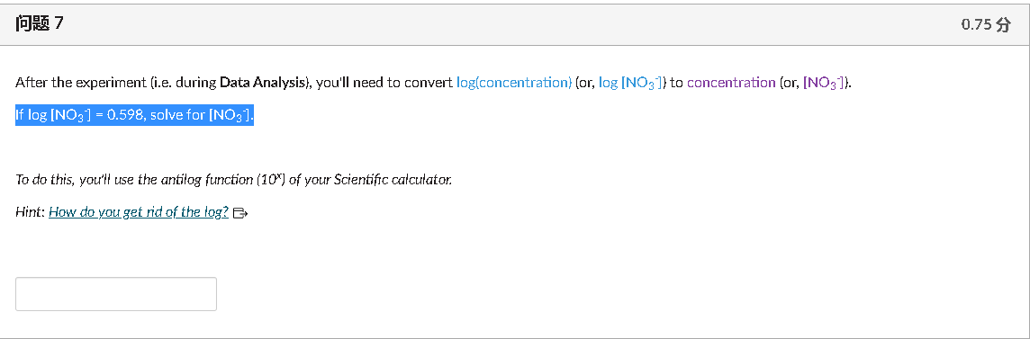 To do this, yout use the antilog function \( \left(10^{\times}\right) \)of your Scientific calculator. Hint: How do you get 