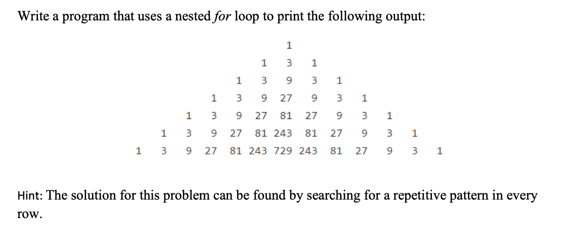 Solved Write a program that uses a nested for loop to print | Chegg.com
