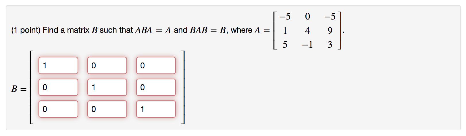 Solved Find A Matrix B Such That ABA=A And BAB=B, | Chegg.com