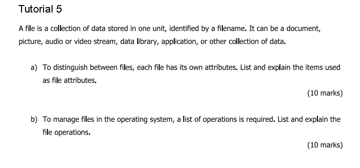 Solved Tutorial 5 A file is a collection of data stored in | Chegg.com