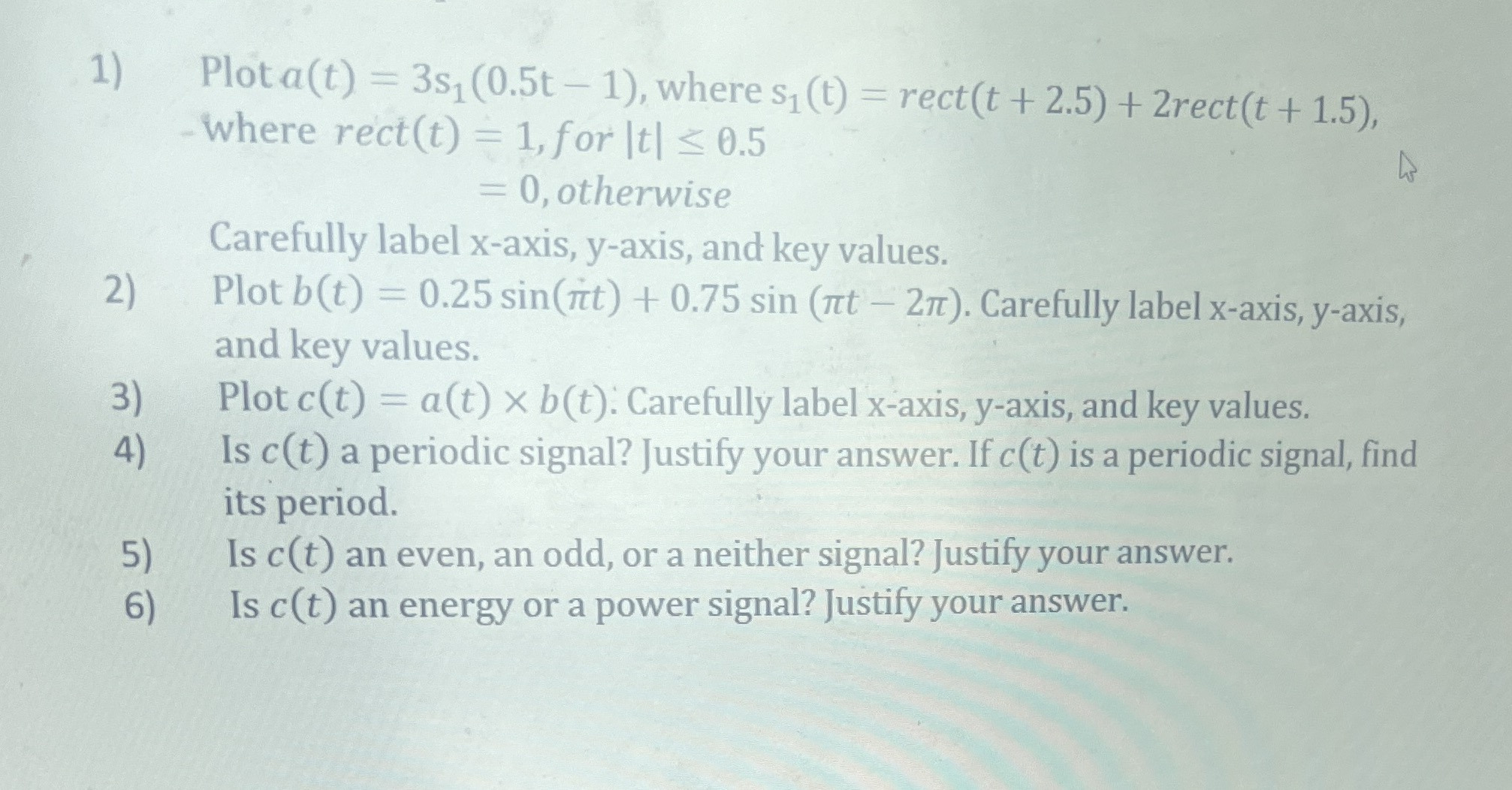 Solved 1) Plot a(t)=3s, (0.5t-1), where s(t) = rect(t + 2.5) | Chegg.com