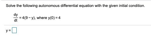 Solved Solve The Following Autonomous Differential Equation Chegg Solved solve the following autonomous differential equation chegg