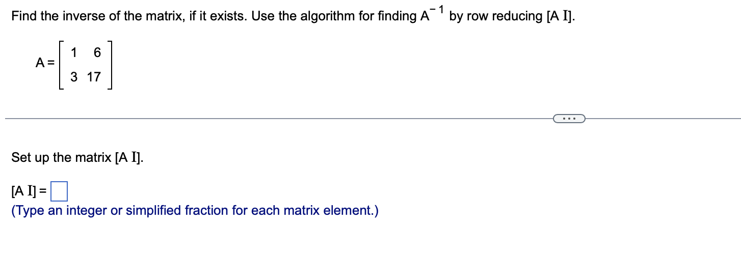 Solved A=[13617] Set up the matrix [A I]. [AI]= (Type an | Chegg.com