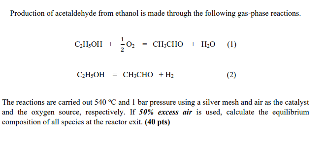 Production of acetaldehyde from ethanol is made Chegg