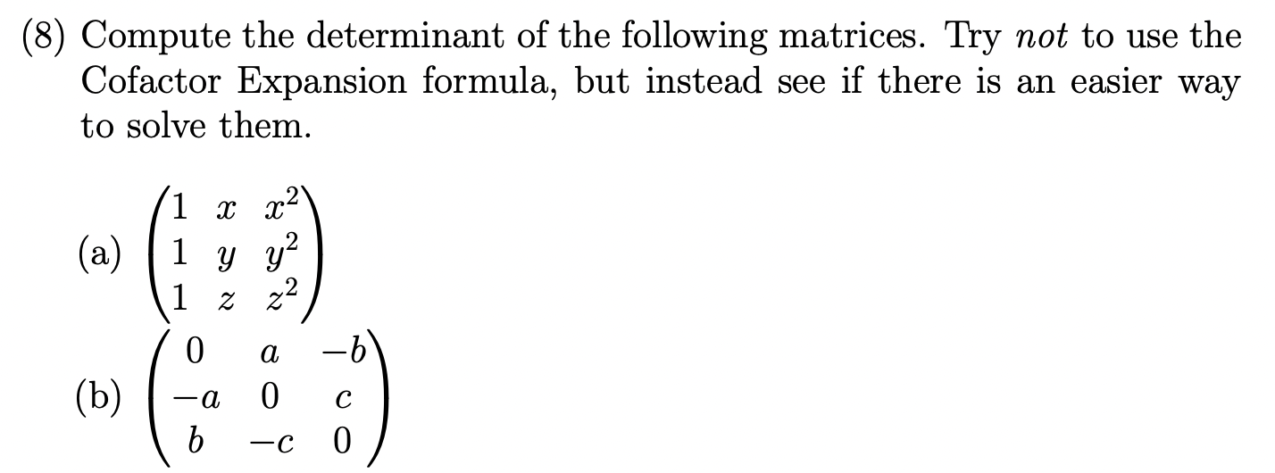 Solved (8) Compute The Determinant Of The Following | Chegg.com