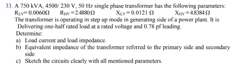 Solved 33. A 750 kVA, 4500/ 230 V, 50 Hz single phase | Chegg.com