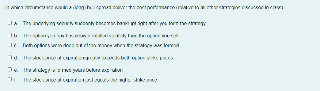 Solved In which circumstance would a (long) bull-spread | Chegg.com