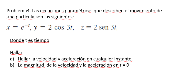 Solved Problema4. Las ecuaciones paramétricas que describen | Chegg.com
