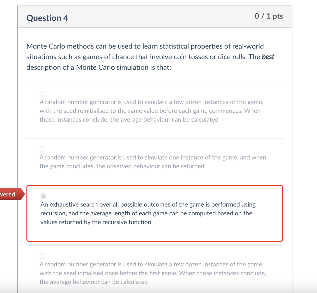 Solved Question 4 0 / 1 pts Monte Carlo methods can be used | Chegg.com