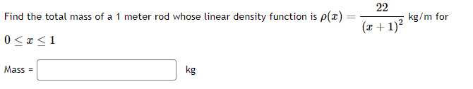 Solved Find the total mass of a 1 meter rod whose linear | Chegg.com