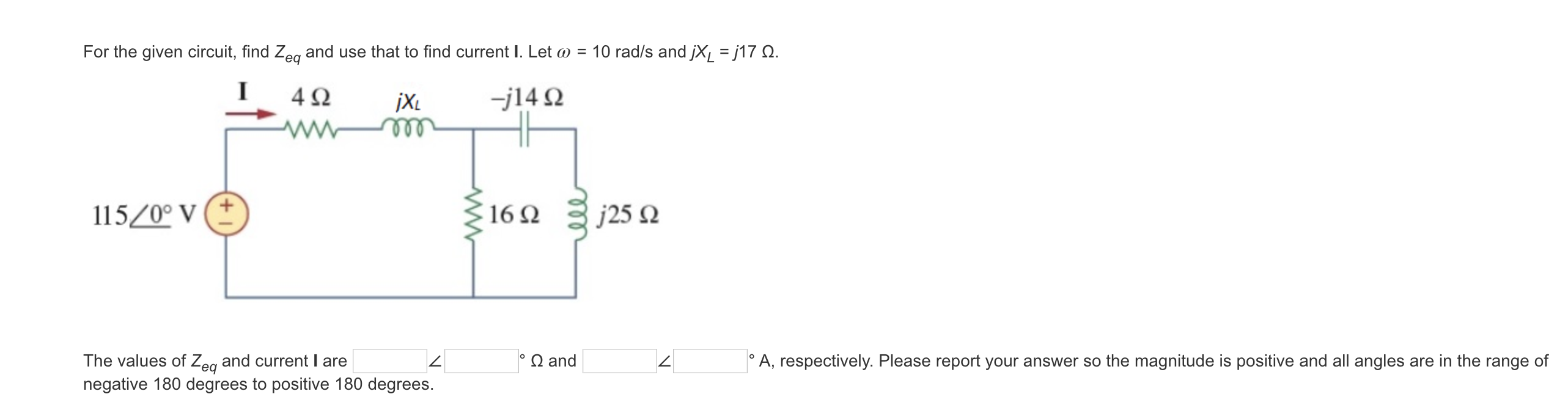 Solved For The Given Circuit Find Zeq And Use That To Fi Chegg Com