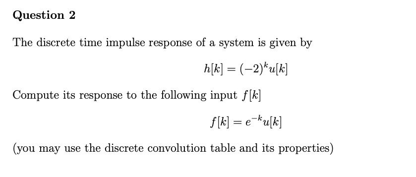 Solved Question 2 The Discrete Time Impulse Response Of A | Chegg.com