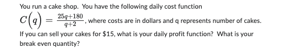 Solved you run a cake shop. you have the following daily | Chegg.com