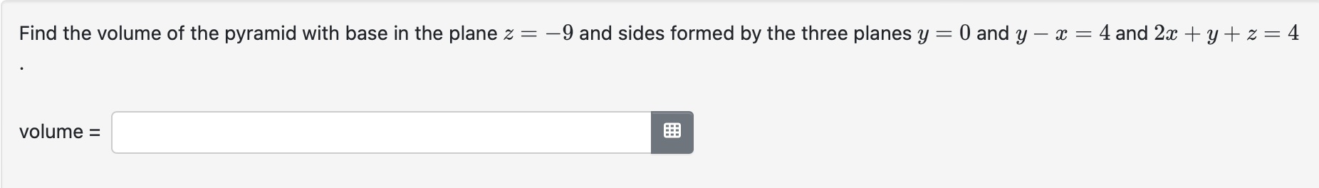Solved Find the volume of the pyramid with base in the plan | Chegg.com