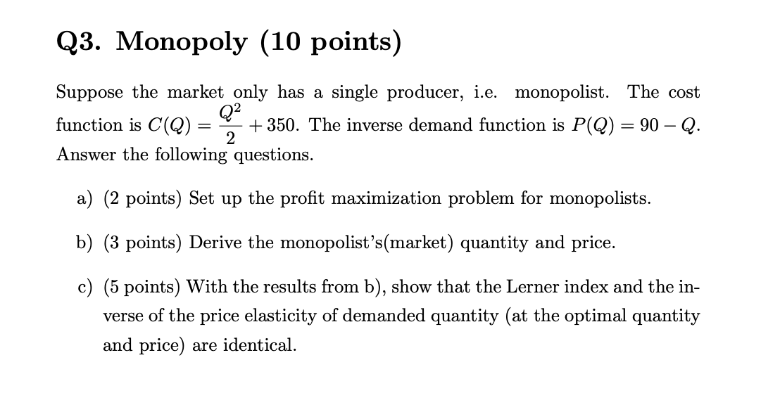 Solved Q3. Monopoly (10 points) Suppose the market only has | Chegg.com
