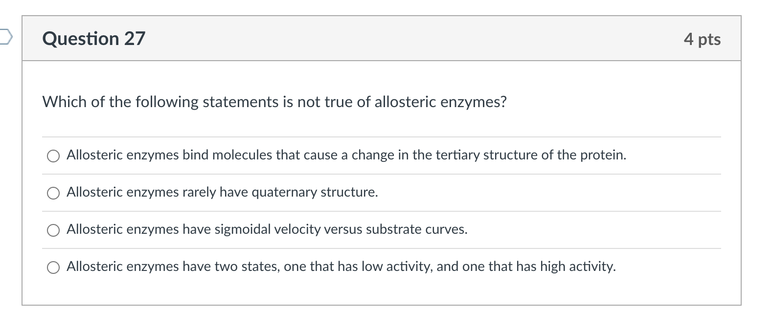 which of the following statements is not true of allosteric enzymes