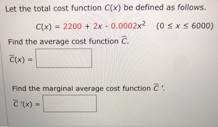 Solved Let the total cost function C(x) be defined as | Chegg.com