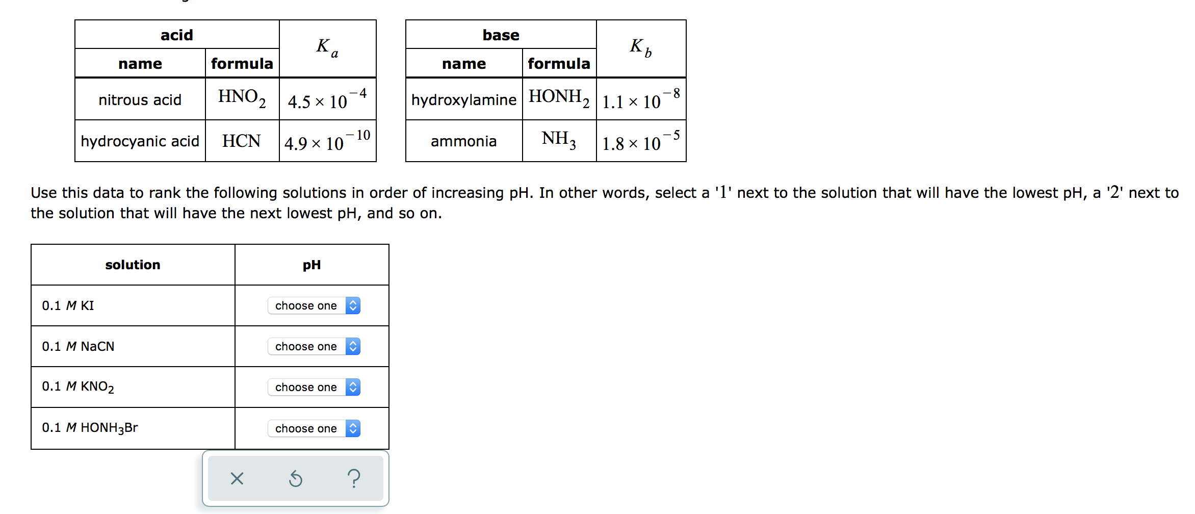 Solved acid K. Kb name formula HNO2 4.5 * 104 base name