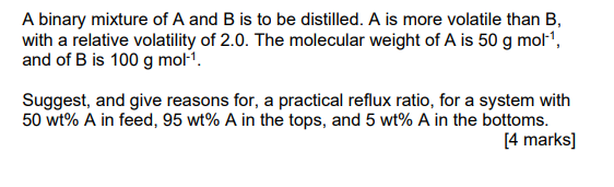 Solved A binary mixture of A and B is to be distilled. A is | Chegg.com