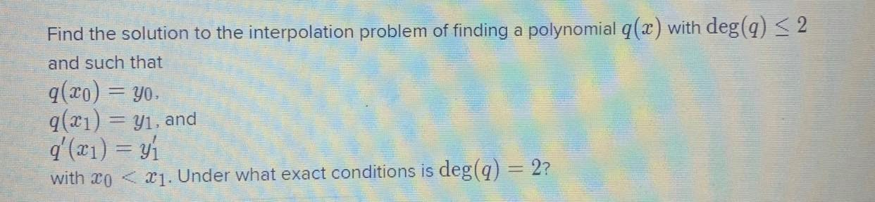 Solved Find the solution to the interpolation problem of | Chegg.com