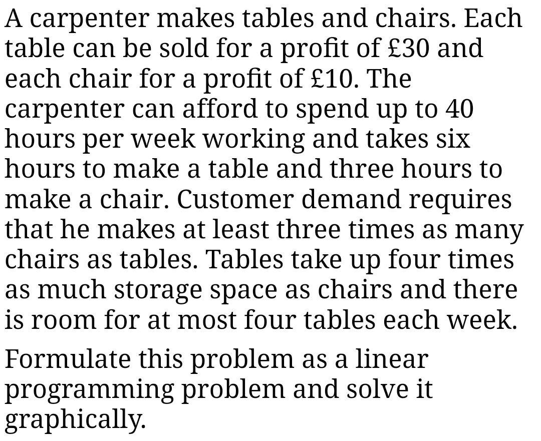 Solved a A carpenter makes tables and chairs. Each table can