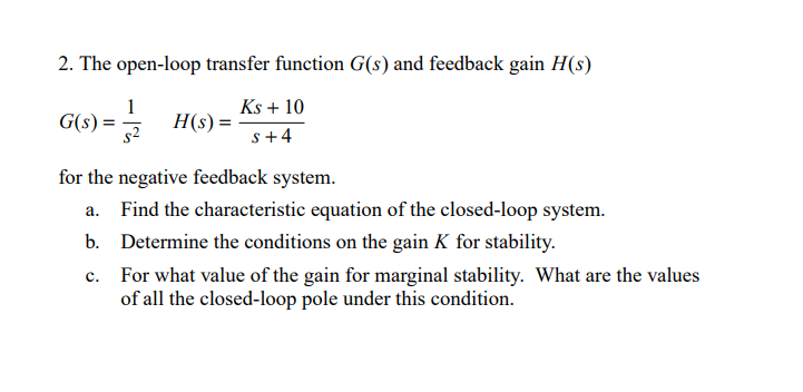 Solved 2. The open-loop transfer function G(s) and feedback | Chegg.com