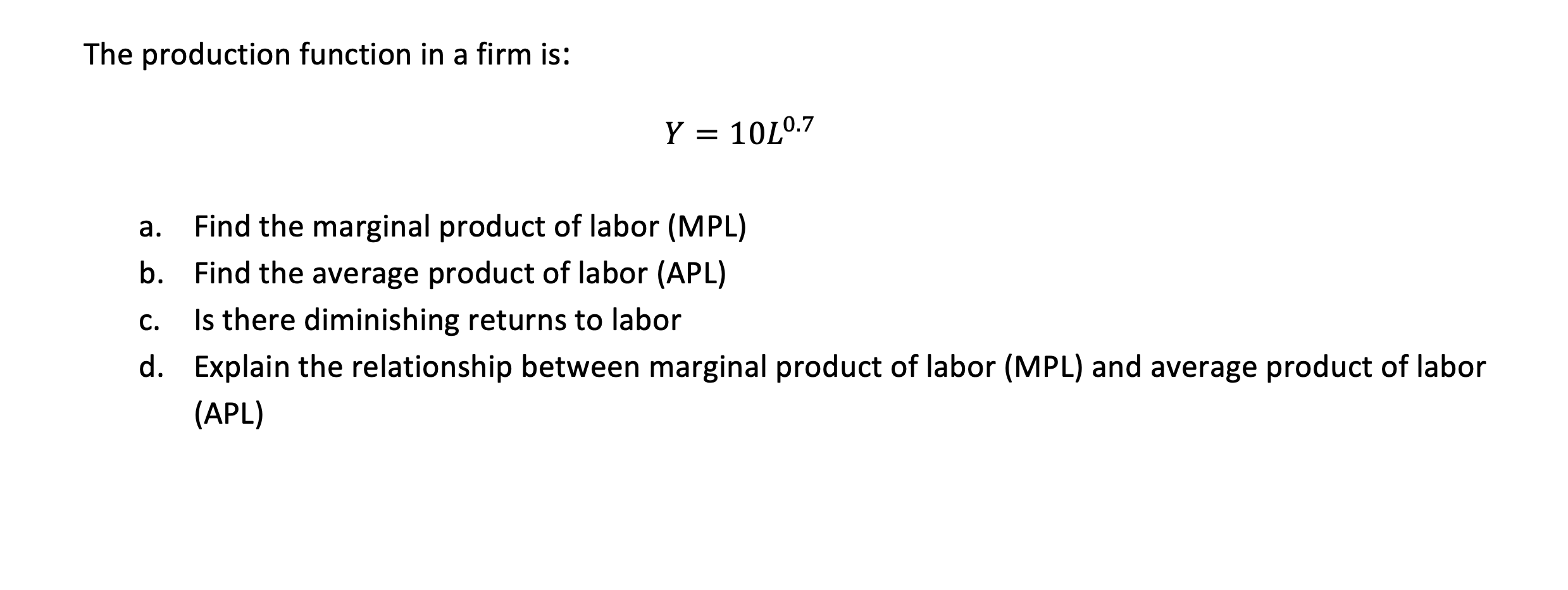 Solved The production function in a firm is: Y = 1020.7 a. | Chegg.com