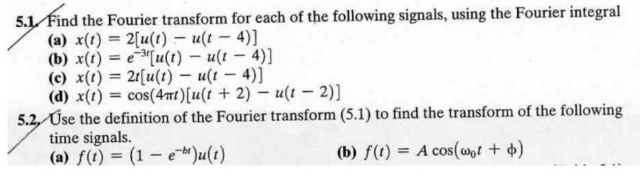 Solved 5.1 Find the Fourier transform for each of the | Chegg.com